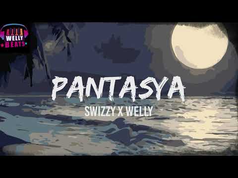 Pantasya-Swizzy X Welly