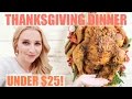 How To Make Thanksgiving Dinner For UNDER 25 For Your WHOLE FAMILY