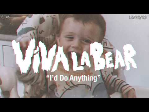 VIVA LA BEAR - I'D DO ANYTHING [LYRIC VIDEO]