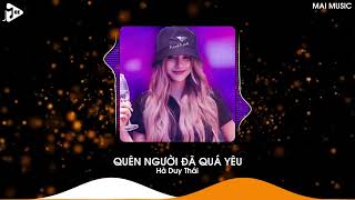Quên Người Đã Quá Yêu Remix (Bản Hot TikTok) - Hà Duy Thái ♫ Đã Quá Xa Vời Con Đường Anh Đi Remix