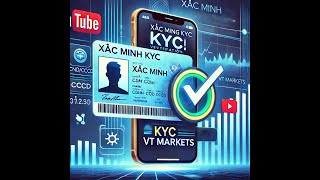 Hướng Dẫn KYC Xác Minh Danh Tính Tài Khoản VT Markets và Các Sàn Forex