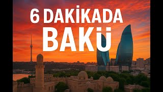 🇦🇿 6 Dakikada Bakü: Azerbaycan’ın Kalbini Keşfet! | Gezi Rehberi