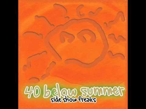 40 Below Summer - All About You (Side Show Freaks)