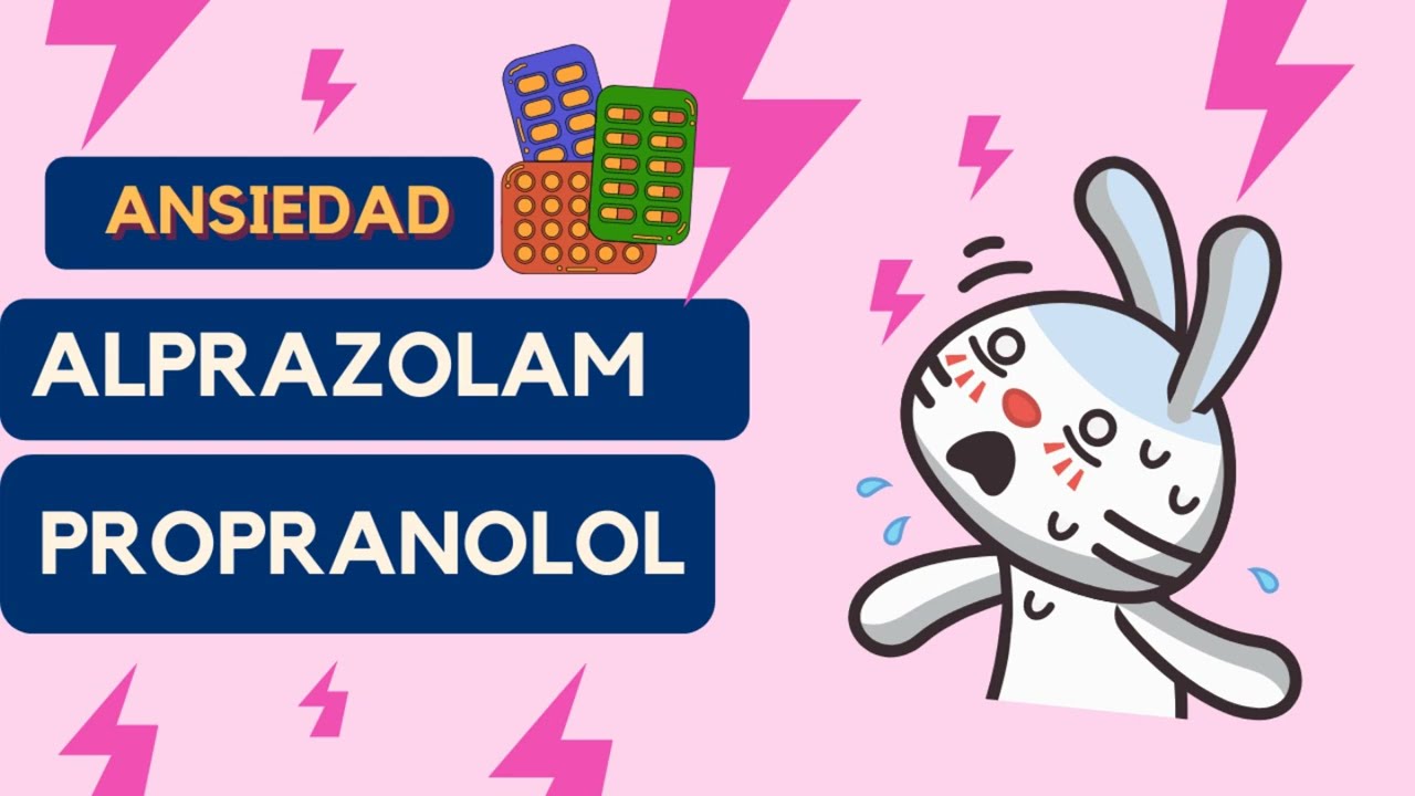Alprazolam y Propranolol - El precio que uno paga para tratar la ANSIEDAD 🎭