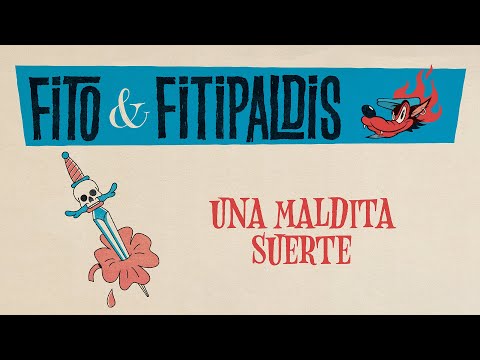 Fito & Fitipaldis - Una maldita suerte (Lyric Video Oficial)