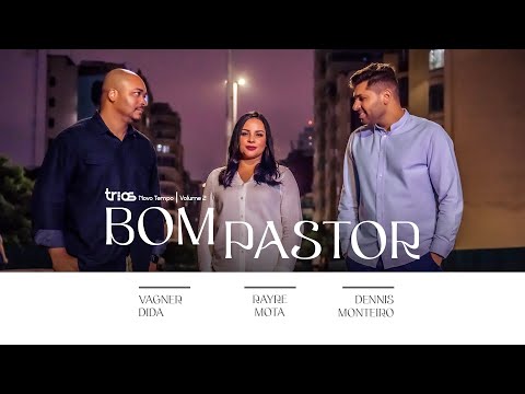 @vagnerdida, @RayreMota e @dennismonteiroficial - BOM PASTOR | TRIOS NOVO TEMPO VOL. 2