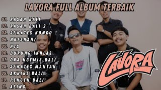 Download lagu LAVORA FULL ABLUM TERBAIK | RASAH BALI 2 - SEWATES KONCO - NRESNANI mp3 Download lagu LAVORA FULL ABLUM TERBAIK | RASAH BALI 2 - SEWATES KONCO - NRESNANI mp3