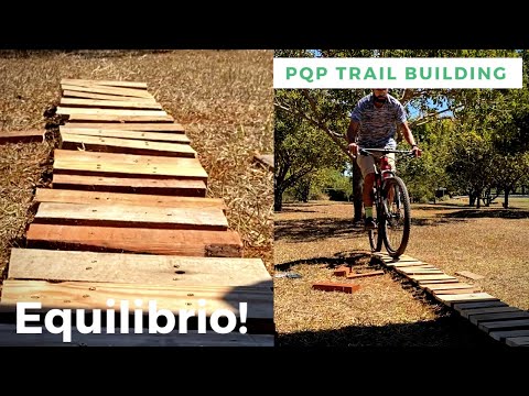 Construindo estrutura para treinar Equilíbrio no MTB | Trail Building PQP