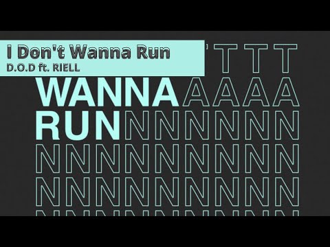 D.O.D ft. RIELL - I Don't Wanna Run