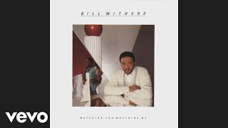 Bill Withers - Something That Turns You On (Audio)