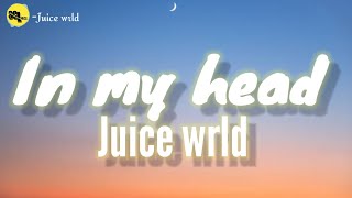 Juice wrld - In my head (Lyrics)