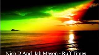 Nico D And  Jah Mason - Ruff Times