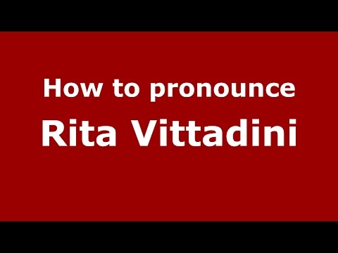 How to pronounce Rita Vittadini (Italian/Italy)  - PronounceNames.com