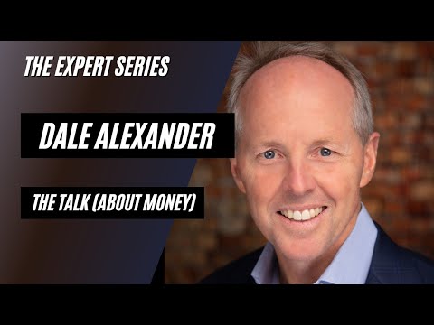 The Expert Series: Dale Alexander and The Talk About Money