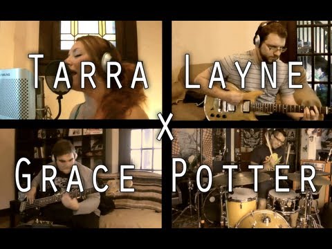 Tarra Layne x Grace Potter - 
