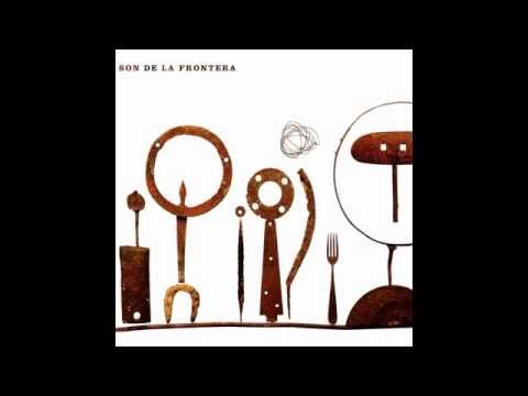 Son de la Frontera - Son de la Frontera (Disco completo)