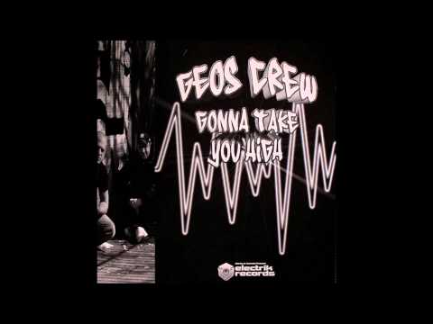 Geos Crew - Gonna Take You High