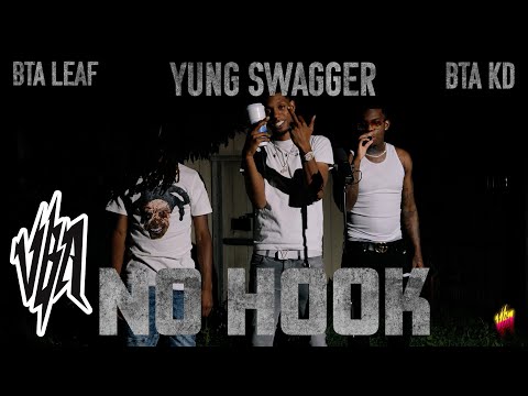 No Hook - Yung Swagger, BTA Leaf, & BTA KD (Official Video)