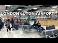 Arrival and Departure Of London Luton Airport  | London Luton Airport Walking Tour 2024 🇬🇧❤️
