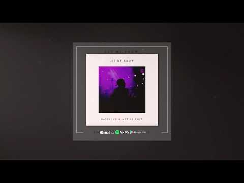 Basslovd & Matías Ruiz - Let Me Know (Radio Mix) FREE DOWNLOAD