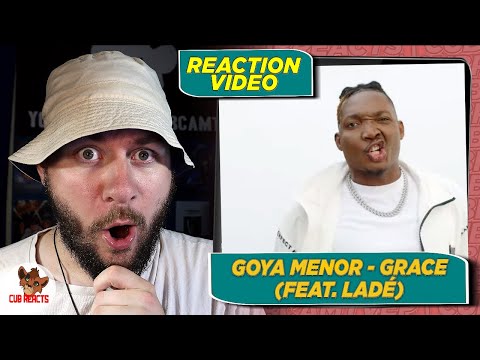 GOYA MENOR BACK IN BUSINESS! | Goya Menor - Grace [Feat. Ladé] | CUBREACTS UK ANALYSIS VIDEO