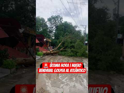 🚨 ÚLTIMA HORA | Nuevo vendaval golpea al Atlántico