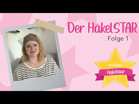 Der HäkelSTAR 2021 - Folge 1 | Kennenlernen