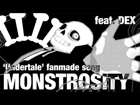 【DEX】 MONSTROSITY 【Vocaloid original】 Undertale fanmade song