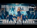 Taylor Swift | The Eras Tour (Taylor’s Version) | Official Trailer | DisneyPlus Hotstar