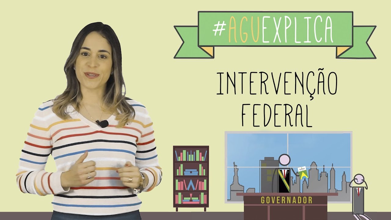 AGU Explica - Intervenção Federal