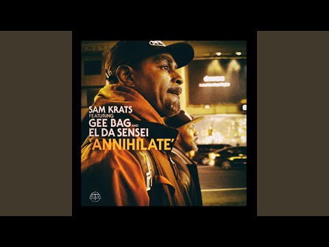 Annihilate (feat. Gee Bag, El Da Sensei)