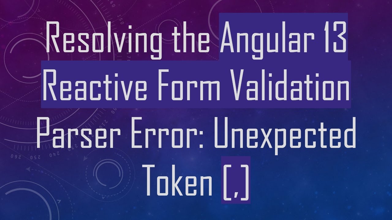 Resolving the Angular 13 Reactive Form Validation Parser Error: Unexpected Token [,]