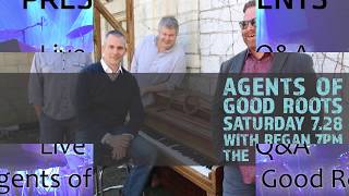 Agents of Good Roots - Live Q&amp;A @ The Broadberry