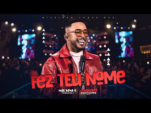 Toque Dez - Fez teu nome  ( Na Máxima IN São Paulo)