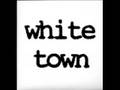 White Town - Your Woman Lyrics 
