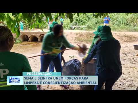 PRESERVAÇÃO: SEMA E SEINFRA UNEM FORÇAS PARA LIMPEZA E CONSCIENTIZAÇÃO AMBIENTAL