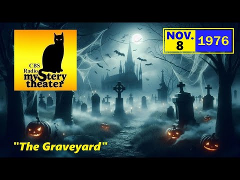 CBS RADIO MYSTERY THEATER -- "THE GRAVEYARD" (11-8-76)