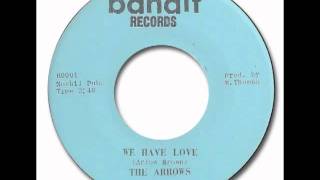 The Arrows - We Have Love
