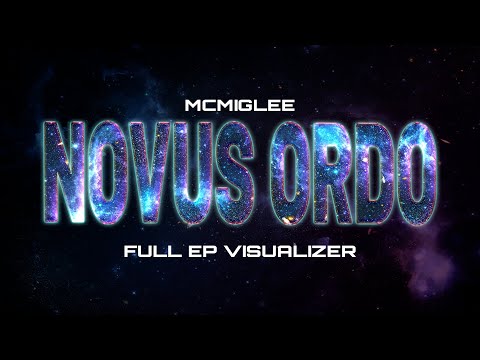 MCMIGLEE - NOVUS ORDO (Full EP Visualizer)