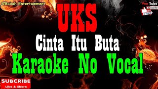 Download lagu Cinta itu buta Karaoke [ UKS ] BEntertainment mp3