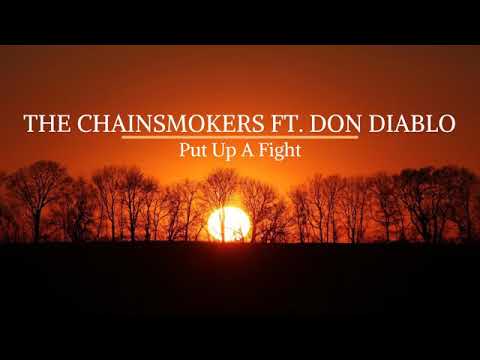 The Chainsmokers Ft Don Diablo - Put Up A Fight (New 2018)