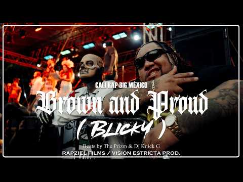 Brown and Proud ( Blicky ) x Cali Rp ( Big Mexico ) ( OFFICIAL MUSIC VIDEO )