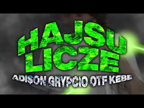 ADI$ON X GRYPCIO X OTF KEBE - HAJSU LICZE