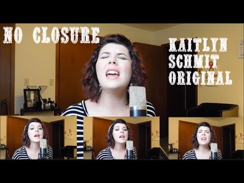 No Closure - Kaitlyn Schmit Original