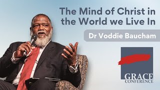 The Mind of Christ in the World We Live In | Dr. Voddie Baucham | Grace Conference NZ 2025 Session 4