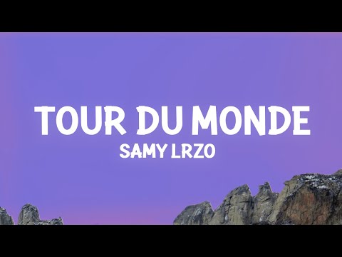 Samy Lrzo - Tour du Monde (Lyrics)