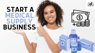 How to Start a Medical Supply Business Online | Very Easy-to-Follow Guide