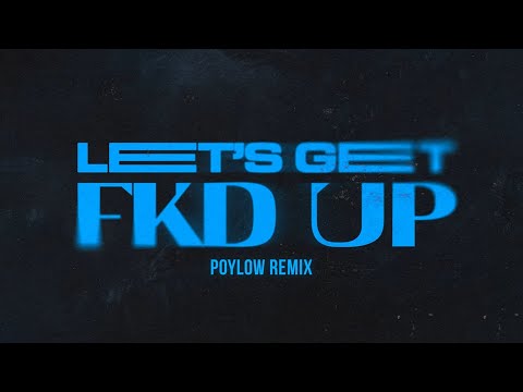 LETS GET FKD UP (Poylow Remix) - Alok