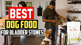 ✅Top 5 Best Dog Food For Bladder Stones in 2022