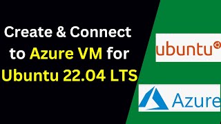 How to create & connect to Azure Virtual Machine for Ubuntu 22.04 LTS 